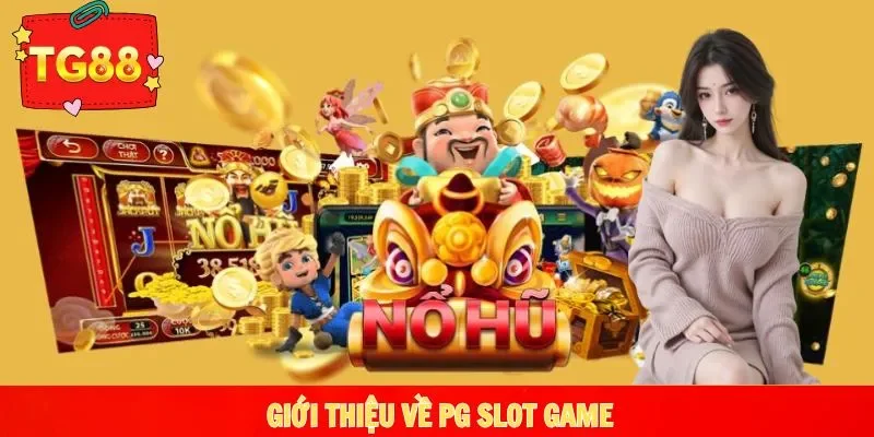 Giới thiệu về PG Slot Game được yêu thích