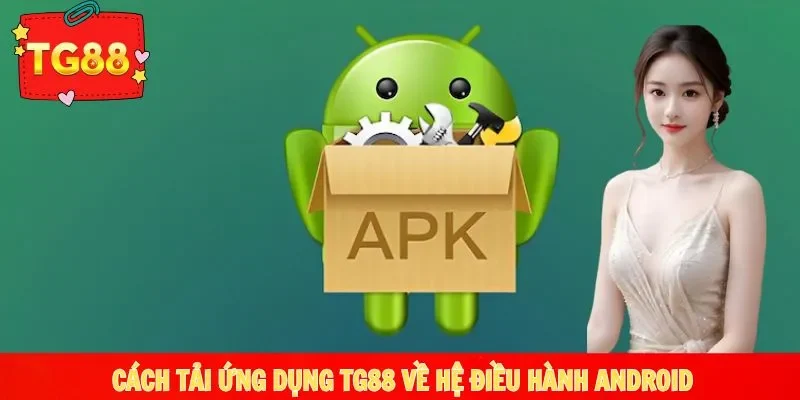 Tải app TG88 cho Android