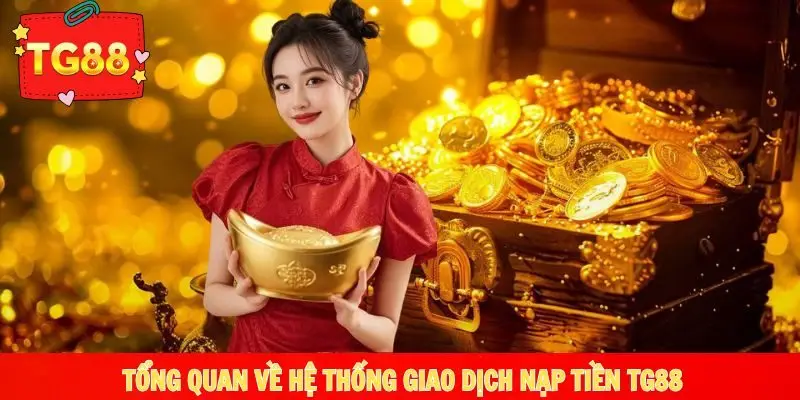 Tổng quan hệ thống thanh toán nhà cái TG88